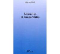 Education et temporalités Alain Matoug (Auteur)