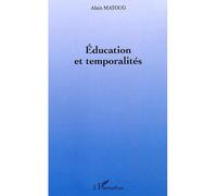 Education et temporalités - Alain Matoug - L'harmattan - broché - Essai