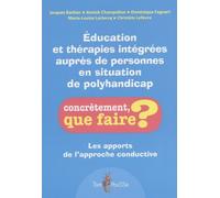 Éducation et thérapies intégrées auprès des personnes en situation de polyhandicap : Les apports de l'approche conductive