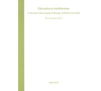 Education et totalitarisme: L 'éducation dans les pays d' Europe centrale et orientale