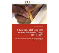 Education, Etat Et Société En République Du Congo (1911-1997)