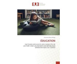 ÉDUCATION: FACTEURS EXPLICATIFS DES CAPACITÉS DE LECTURE CHEZ LES ENFANTS EN RÉPUBLIQUE DÉMOCRATIQUE DU CONGO