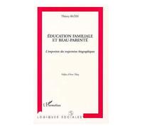 Education familiale et beau-parenté L'empreinte des trajectoires biologiques - Thierry Blöss - L'harmattan - broché - Livre