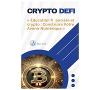 « Éducation financière et crypto : Construire Votre Avenir Numérique »: Crypto-Défi