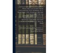 Education For All Children, What We Can Learn From England By Vice Admiral H. G. Rickover, Usn. Hearings Before The Committee On Appropriations, House