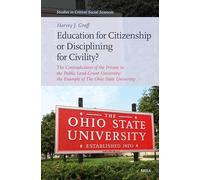 Education for Citizenship or Disciplining for Civility?: The Contradictions of the Private in the Public Land-grant University: the Example of the Ohio State University