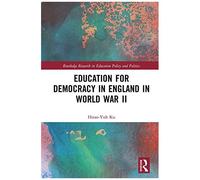 Education For Democracy In England In World War Ii