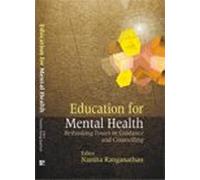 EDUCATION FOR MENTAL HEALTH: RETHINKING ISSUES IN GUIDANCE AND COUNSELLING