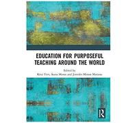 Education For Purposeful Teaching Around The World