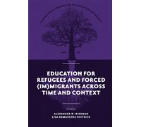 Education For Refugees And Forced (Im)Migrants Across Time And Context