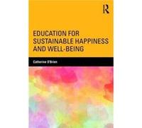 Education for Sustainable Happiness and WellBeing by OBrien & Catherine Cape Breton University & CAN Catherine O,brien, (Auteur)