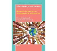 Education for Transformation: Humanistic Perspectives on Flourishing in the Anthropocene