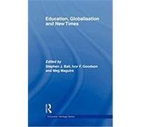Education, Globalisation and New Times: 21 Years of the Journal of Education Policy