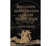 Education, Globalization, and the Nation State Andy Green (Auteur)