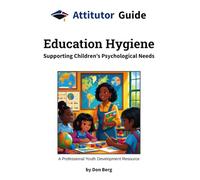Education Hygiene: Supporting Children's Psychological Needs - A Professional Youth Development Resource