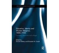 Education, Identity And Women Religious, 1800-1950