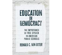 Education in Democracy: The Importance of Free Speech in American Public Schools