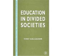 Education In Divided Societies, Ethnic and Intercommunity Conflict Series Tony Gallagher (Auteur)