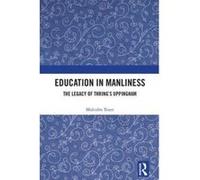 Education in Manliness: The Legacy of Thringes Uppingham - [Version Originale] Inconnu (Auteur)