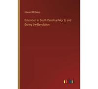 Education In South Carolina Prior To And During The Revolution