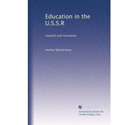 Education in the U.S.S.R: research and innovation
