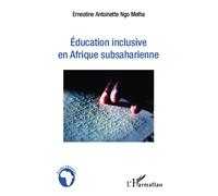 Education inclusive en Afrique subsaharienne - Ernestine Antoinette Ngo Melha - L'harmattan - broché - Essai