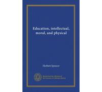 Education, intellectual, moral, and physical