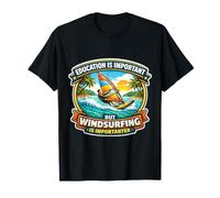Education is Important But Windsurf is Importanter Funny T-Shirt