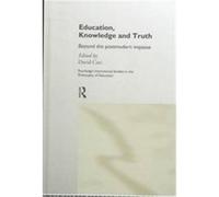 Education, Knowledge, and Truth, Routledge International Studies in the Philosophy of Education, 4