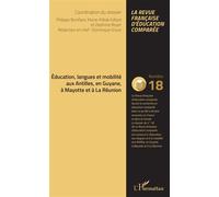 Education, langues et mobilité aux Antilles, en Guyane, à Mayotte et à La Réunion Coordination du dossier : Philippe Boniface, Marie-Félide Fafard et Zephrine Royer - Dominique Groux - L'harmattan - b