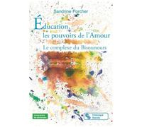 Education, Les Pouvoirs De L'amour - Le Complexe Du Bisounours