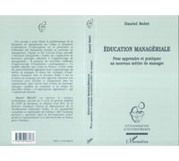 Éducation Managériale - Pour Apprendre Et Pratiquer Un Nouveau Métier De Manager
