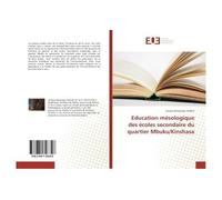 Education mésologique des écoles secondaire du quartier Mbuku/Kinshasa - Jacques Banyanga Yaribita - Universitaires Europeennes - broché - Etude