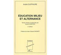Education milieu et alternance Textes choisis et présentés par Daniel CHARTIER (2e édition) - André Duffaure - L'harmattan - broché - Essai