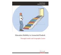 Education Mobility in Arunachal Pradesh: Through Gender and Geographic Lenses