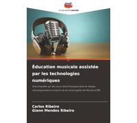 Éducation musicale assistée par les technologies numériques: Une enquête sur les cours d'art/musique dans le réseau d'enseignement primaire de la municipalité de Mossoró/RN
