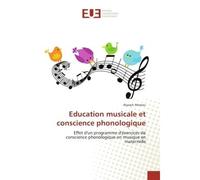 Education musicale et conscience phonologique Effet d'un programme d'exercices de conscience phonologique en musique en maternelle - Alysson Moreau - Universitaires Europeennes - broché - Etude