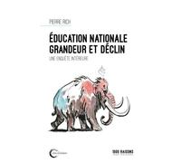 Education Nationale : Grandeur Et Déclin - Une Enquête Intérieure