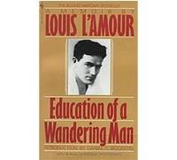 Education of a Wandering Man Louis L'Amour (Auteur)