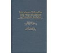 Education of Minorities and Peace Education in Pluralistic Societies