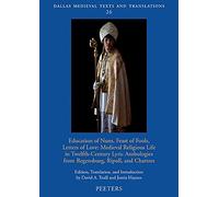 Education of Nuns, Feast of Fools, Letters of Love: Medieval Religious Life in Twelfth Century Lyric Anthologies from Regensburg, Ripoll, and Chartres
