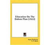 Education on the Dalton Plan (1922) Parkhurst, Helen (Auteur)