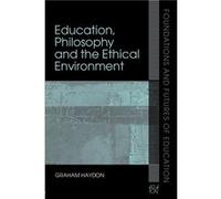 Education Philosophy and the Ethical Environment by Graham Haydon Haydon, Graham (Auteur)