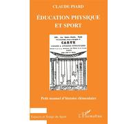 Éducation physique et sport Petit manuel d'histoire élémentaire - Claude Piard - L'harmattan - broché - Etude