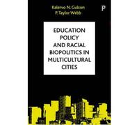 Education Policy And Racial Biopolitics In Multicultural Cities