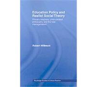 Education Policy And Realist Social Theory, Critical Realism: Interventions Robert Willmott (Auteur)