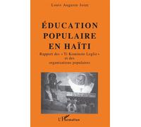 Education populaire en Haïti Rapport des "Ti Kominote Legliz" et des organisations populaires - Louis-Auguste Joint - L'harmattan - broché - Livre