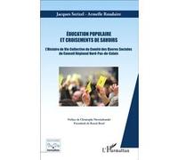 Education populaire et croisements de savoirs L'Histoire de Vie Collective du Comité des Oeuvres Sociales du Conseil Régional Nord-Pas-de-Calais - Jacques Serizel - L'harmattan - broché - Essai