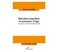 Education populaire et puissance d'agir: Les processus culturels de l'émancipation – L'Harmattan