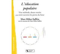L'éducation Populaire - Une Méthode, Douze Entrées Pour Tenir Ouvertes Les Portes Du Futur
